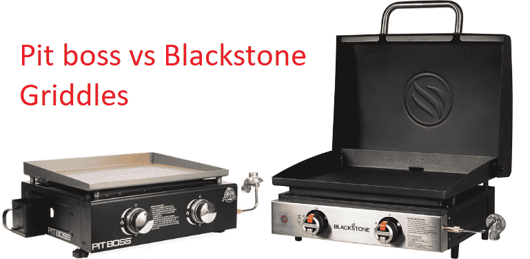 Pit boss vs Blackstone Griddles