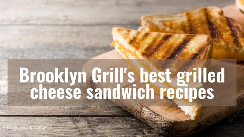 best grilled cheese sandwich recipes
