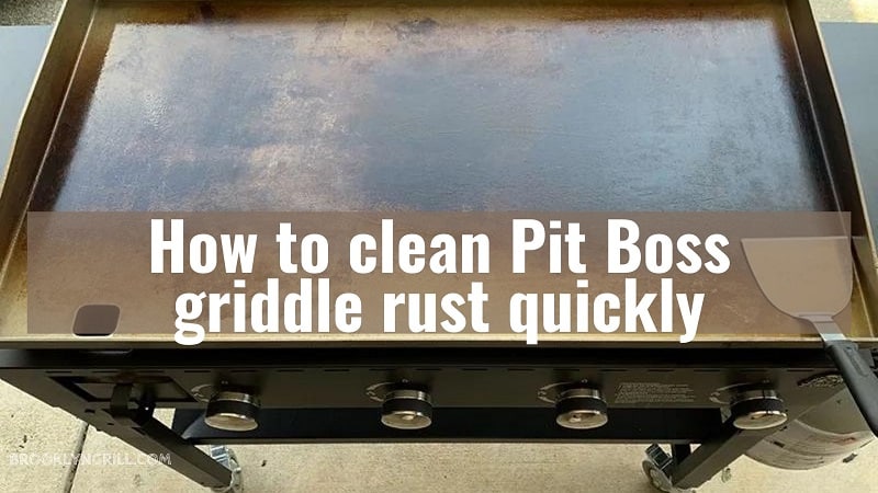 How to clean Pit Boss griddle rust
