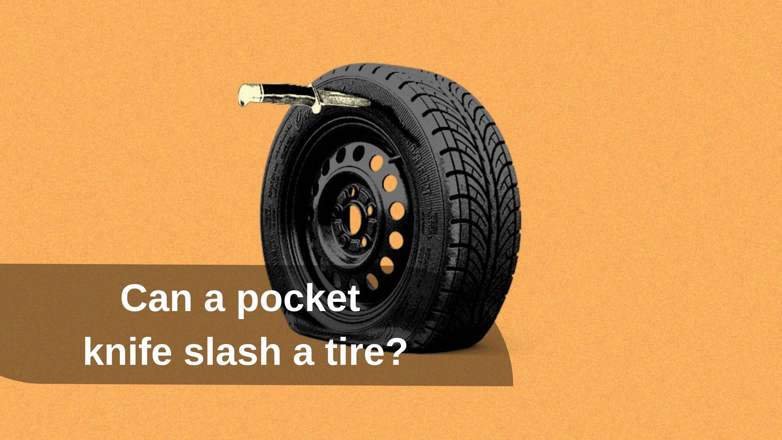Can a pocket knife slash a tire?